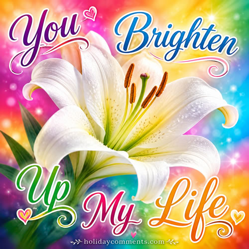 Brighten Up My Life Quotes image to share