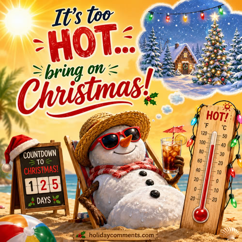 Too Hot Bring On Christmas Random image to share